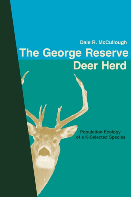 The George Reserve Deer Herd : Population Ecology of a K-Selected Species, Paperback / softback Book