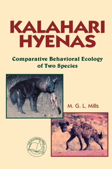 Kalahari Hyenas : Comparative Behavioral Ecology of Two Species, Paperback / softback Book