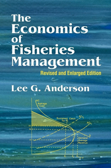The Economics of Fisheries Management : Revised and Enlarged Edition, Paperback / softback Book