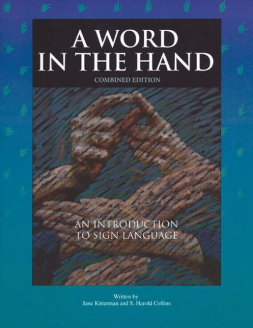 A Word in the Hand : An Introduction to Sign Language, Combined Edition, Paperback Book