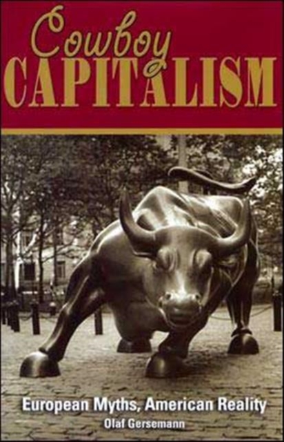 Cowboy Capitalism : European Myths, American Reality, Hardback Book