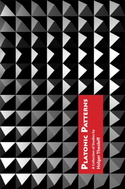 Platonic Patterns : A Collection of Studies by Holger Thesleff, Paperback / softback Book