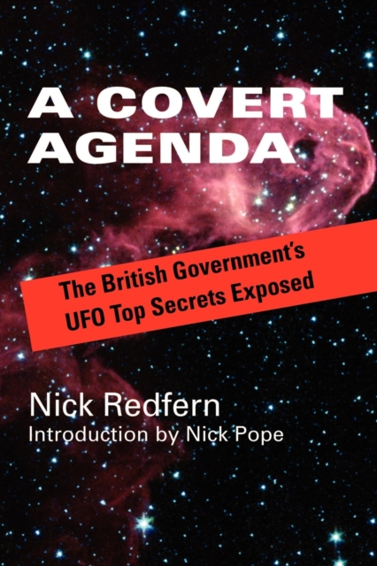 A Covert Agenda : The British Government's UFO Top Secrets Exposed, Paperback / softback Book