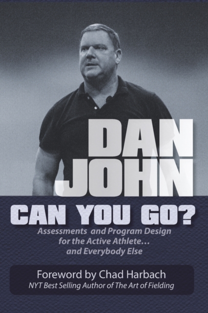 Can You Go? : Assessments and Program Design for the Active Athlete...and Everybody Else, Paperback / softback Book