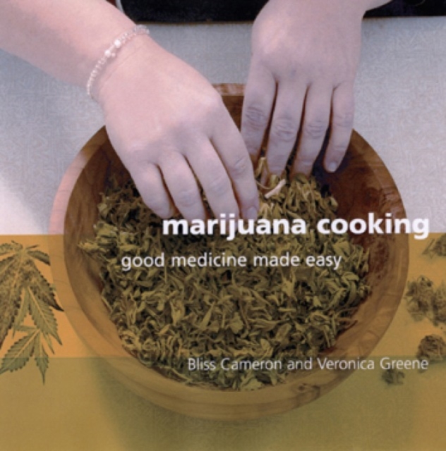 Marijuana Cooking : Good Medicine Made Easy, Paperback / softback Book