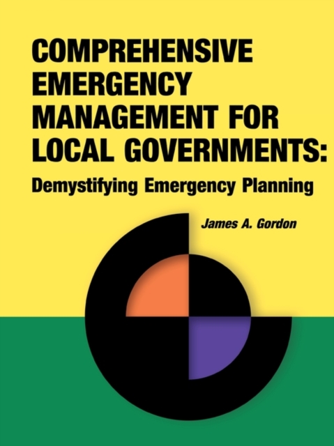 Comprehensive Emergency Management for Local Governments : Demystifying Emergency Planning, Paperback / softback Book