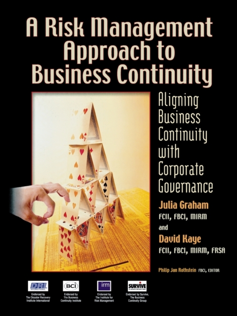 A Risk Management Approach to Business Continuity : Aligning Business Continuity with Corporate Governance, Paperback / softback Book