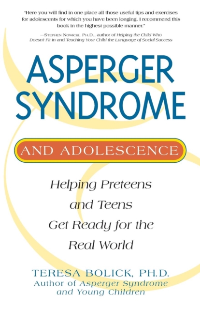 Asperger Syndrome and Adolescence : Helping Preteens and Teens Get Ready for the Real World, Paperback / softback Book