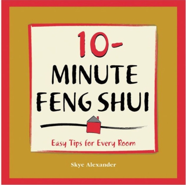 10-Minute Feng-Shui : Easy Tips for Every Room, Paperback / softback Book
