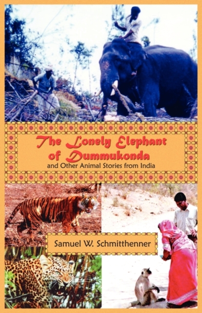The Lonely Elephant of Dummukonda, Paperback Book
