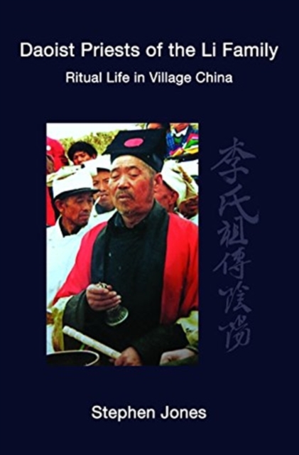 Daoist Priests of the Li Family : Ritual Life in Village China, Hardback Book