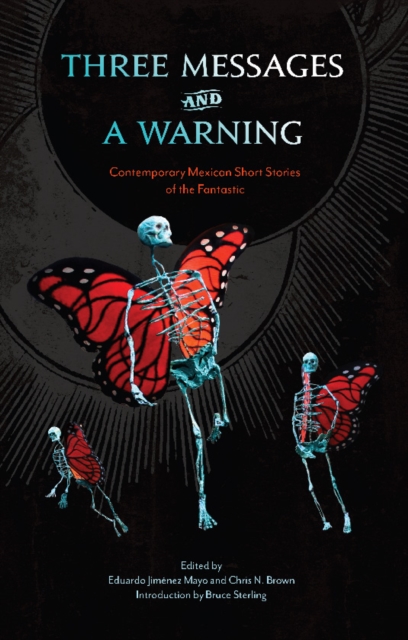 Three Messages and a Warning : Contemporary Mexican Short Stories of the Fantastic, Paperback / softback Book