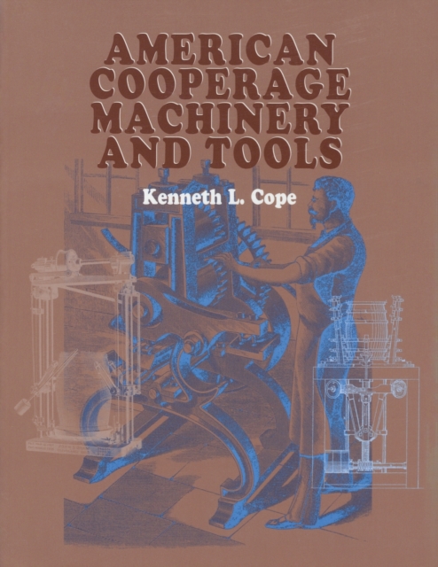 American Cooperage Machinery and Tools, Paperback / softback Book