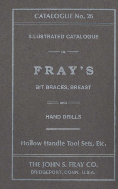 The John S. Fray Company 1911 Catalogue No. 26, Paperback / softback Book