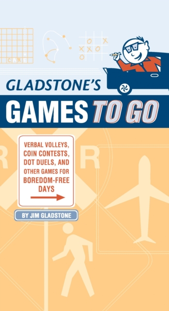 Gladstone's Games to Go : Verbal Volleys, Coin Contests, Dot Deuls, and Other Games for Boredom-Free Days, Paperback / softback Book