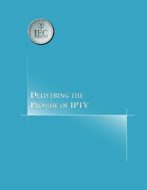 Delivering the Promise of IPTV, Paperback / softback Book