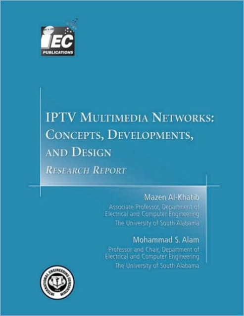 IPTV Multimedia Networks : Concepts, Developments, and Design, Paperback / softback Book