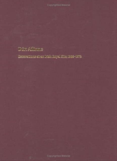 Dun Ailinne : Excavations at an Irish Royal Site, 1968-1975, Hardback Book