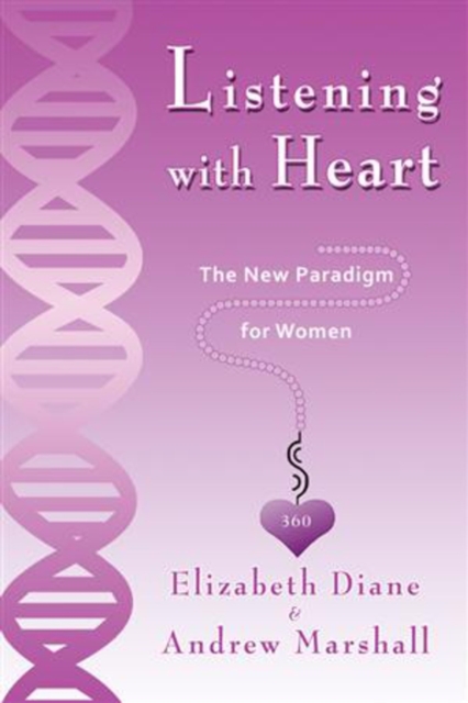 Listening with Heart 360 : The New Paradigm For Women, Paperback / softback Book
