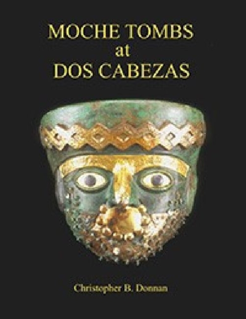 Moche Tombs at Dos Cabezas, Paperback / softback Book