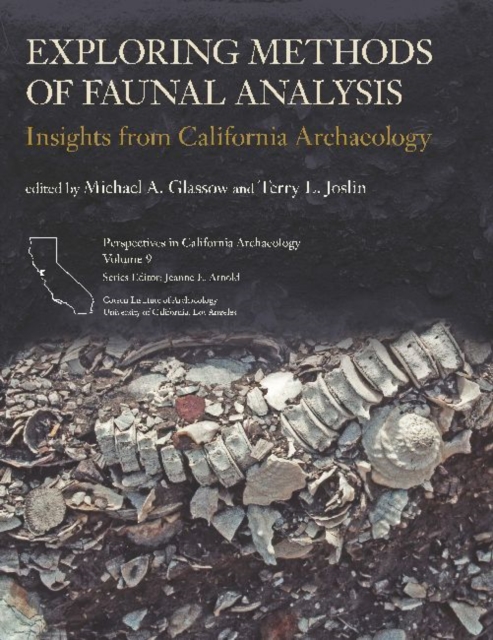 Exploring Methods of Faunal Analysis : Insights from California Archaeology, Paperback / softback Book