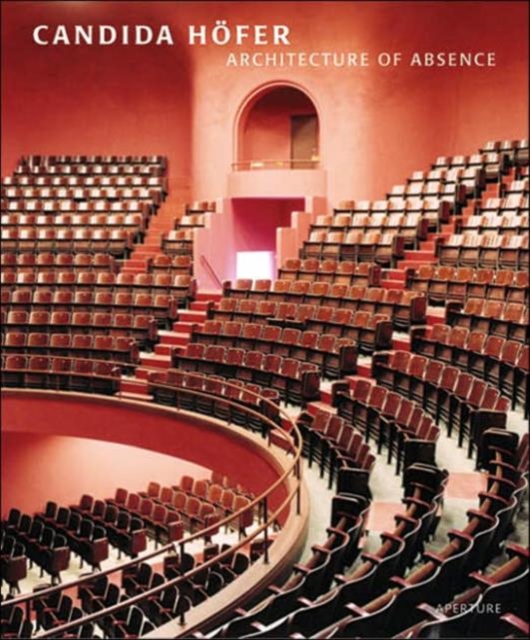 Candida Hoefer: Architecture of Absence, Hardback Book