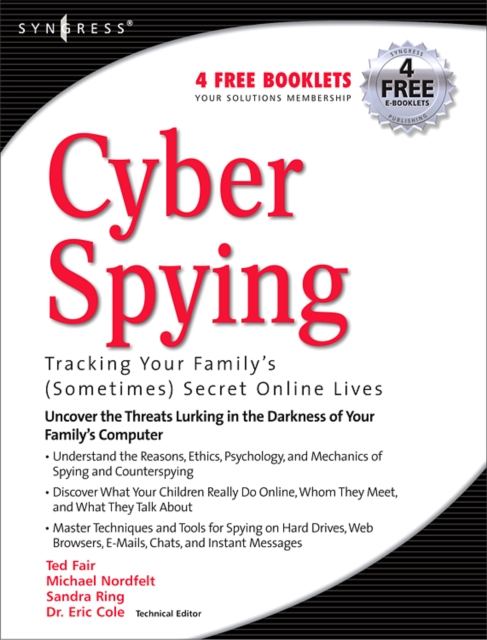 Cyber Spying Tracking Your Family's (Sometimes) Secret Online Lives, Paperback / softback Book