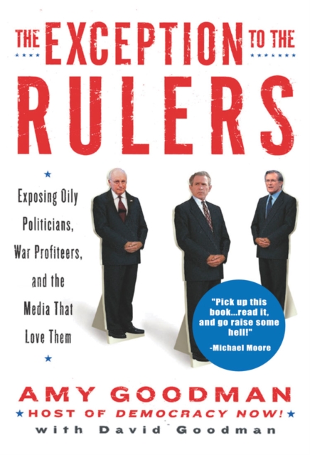 The Exception To The Rulers : Exposing Oily Politicians, War Profiteers, and the Media That Love Them, CD-Audio Book
