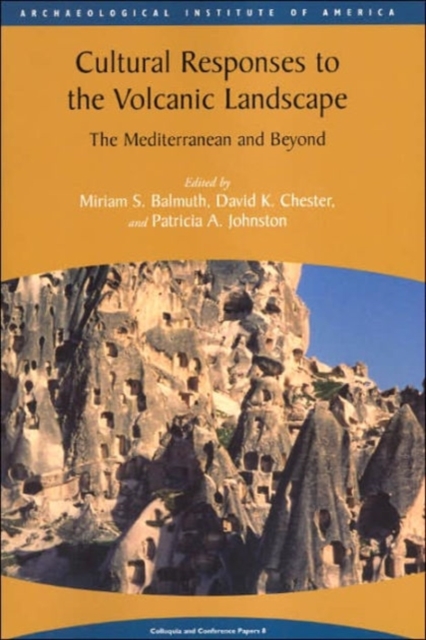 Cultural Responses to the Volcanic Landscape : The Mediterranean and Beyond, Paperback / softback Book
