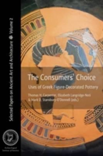 The Consumers' Choice : Uses of Greek Figure-Decorated Pottery, Paperback / softback Book