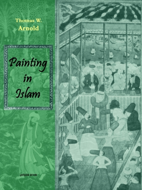 Painting in Islam, a Study of the Place of Pictorial Art in Muslim Culture, Paperback / softback Book