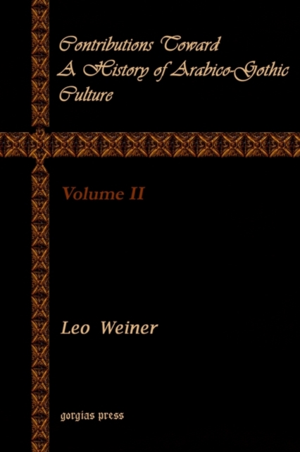 Contributions Toward a History of Arabico-Gothic Culture (Vol 2), Paperback / softback Book