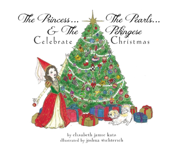 The Princess, the Pearls & the Pekingese : Celebrate Christmas, Hardback Book