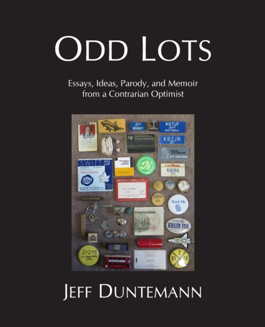 Odd Lots : Essays, Ideas, Parody and Memoir from a Contrarian Optimist, Paperback / softback Book
