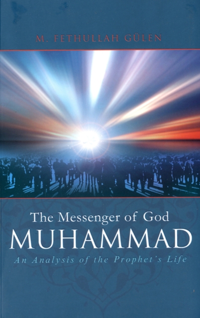 The Messenger of God: Muhammad : An Analysis of the Prophet's Life, Paperback / softback Book