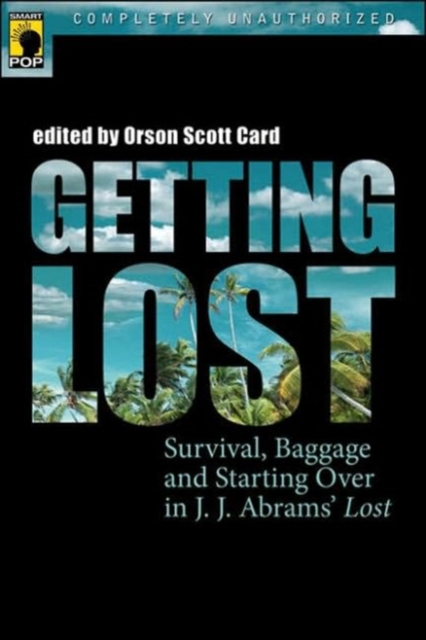 Getting Lost : Survival, Baggage, and Starting over in J. J. Abrams' Lost, Paperback / softback Book