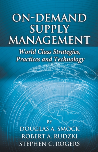 On-Demand Supply Management : World-Class Strategies, Practices and Technology, Hardback Book