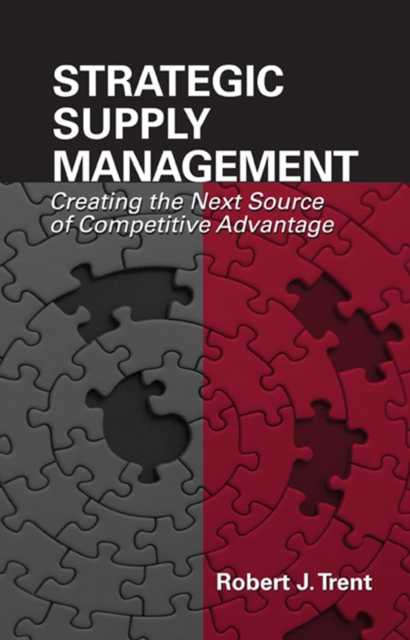 Strategic Supply Management : Creating the Next Source of Competitive Advantage, Hardback Book