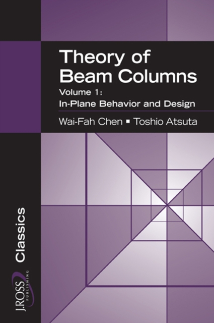 Theory of Beam-Columns, Volume 1 : In-Plane Behavior and Design, Paperback / softback Book