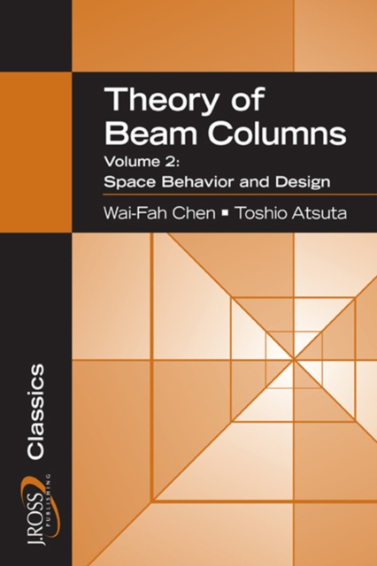 Theory of Beam-Columns, Volume 2 : Space Behavior and Design, Paperback / softback Book