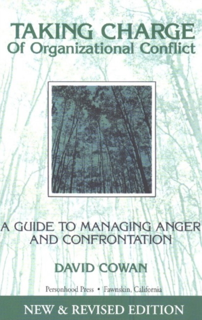 Taking Charge of Organizational Conflict : A Guide to Managing Anger and Confrontation, Paperback / softback Book