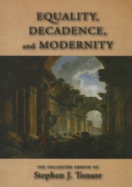Equality Decadence and Modernity, Paperback / softback Book