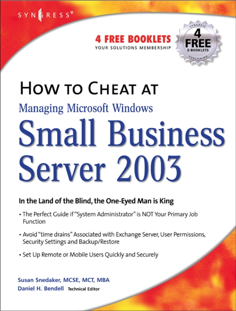 How to Cheat at Managing Windows Small Business Server 2003 : In the Land of the Blind, the One-Eyed Man is King, Hardback Book