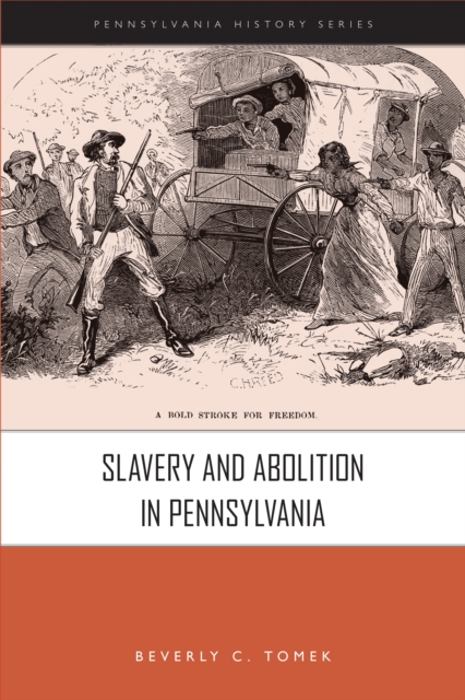 Slavery and Abolition in Pennsylvania, Paperback / softback Book