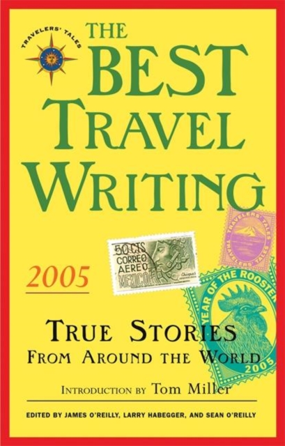 The Best Travel Writing 2005 : True Stories from Around the World, Paperback / softback Book