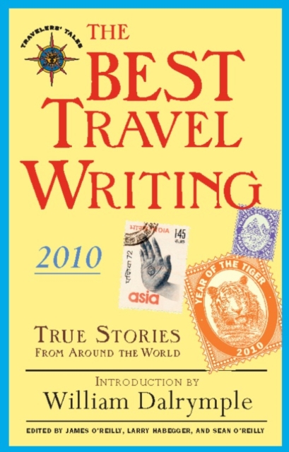 The Best Travel Writing 2010 : True Stories from Around the World, Paperback / softback Book