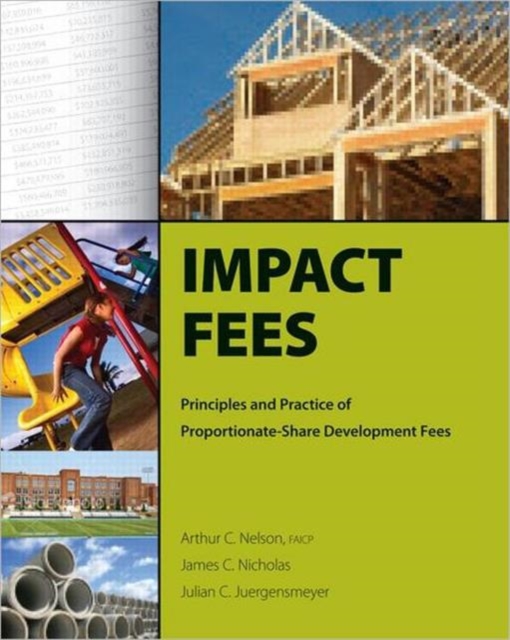 Impact Fees : Principles and Practice of Proportionate-Share Development Fees, Hardback Book