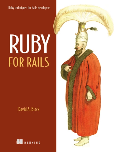 Ruby for Rails : Ruby Techniques for Rails Developers, Paperback / softback Book