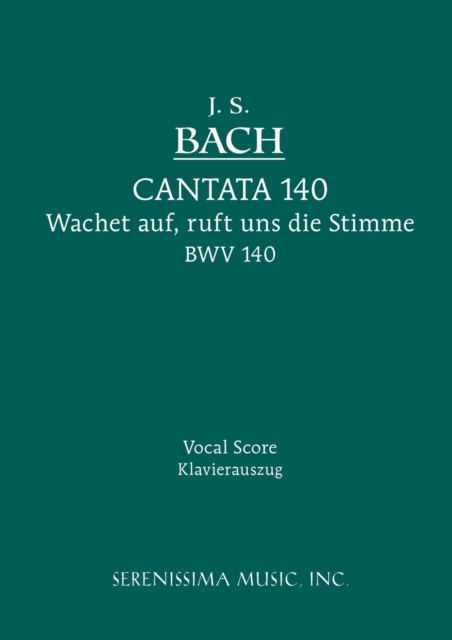 Wachet Auf, Ruft uns die Stimme, BWV 140 : Vocal score, Paperback / softback Book