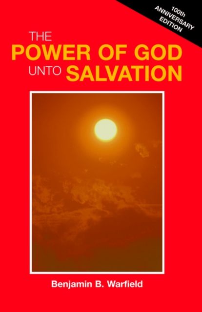 The Power of God Unto Salvation (Paper), Paperback / softback Book